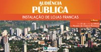 Audiência Pública sobre a instalação das lojas francas será realizada nesta segunda-feira (25)