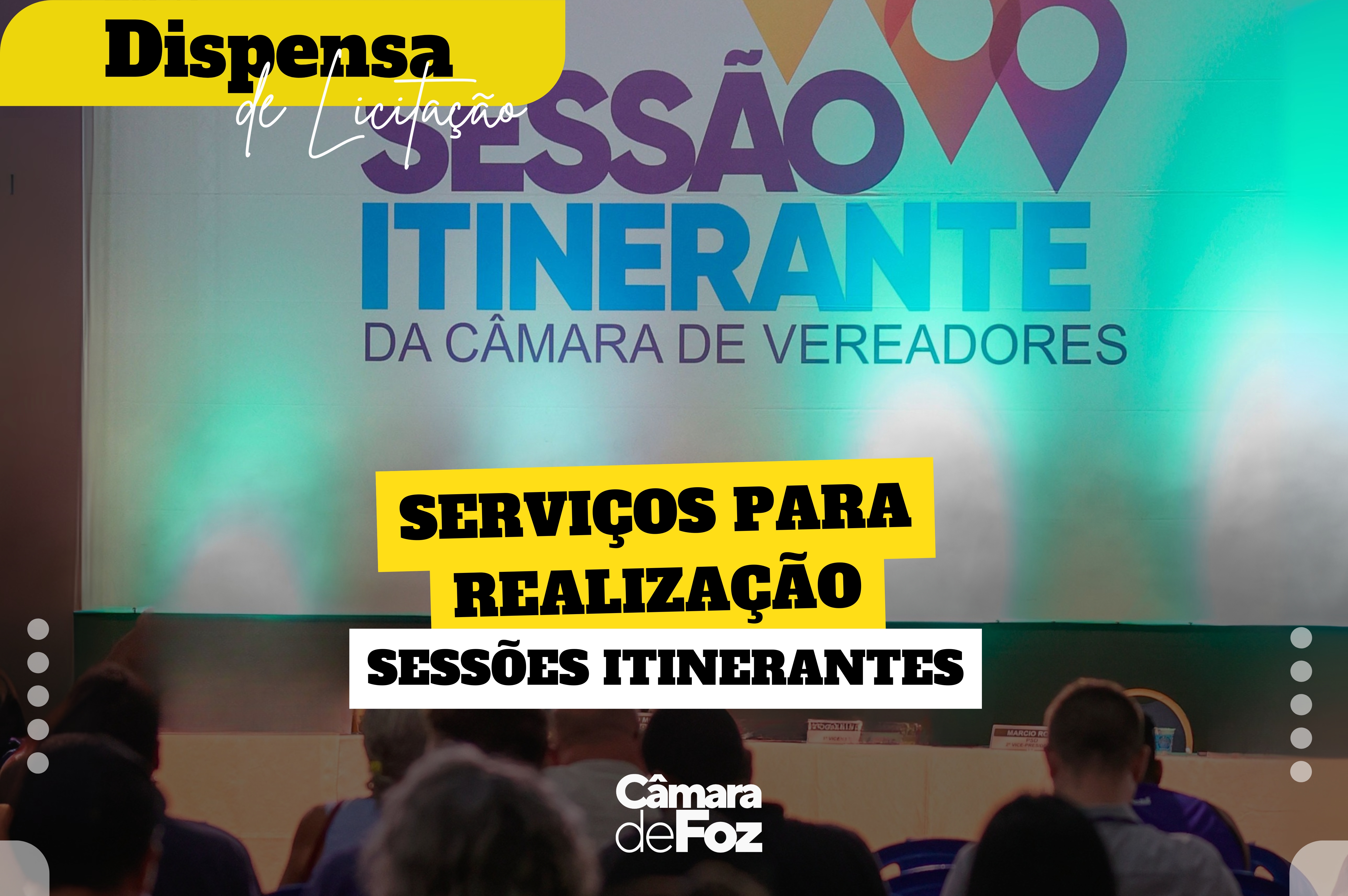 Câmara de Foz abre processo de dispensa de licitação para contratação de serviços especializados para realização de sessões itinerantes