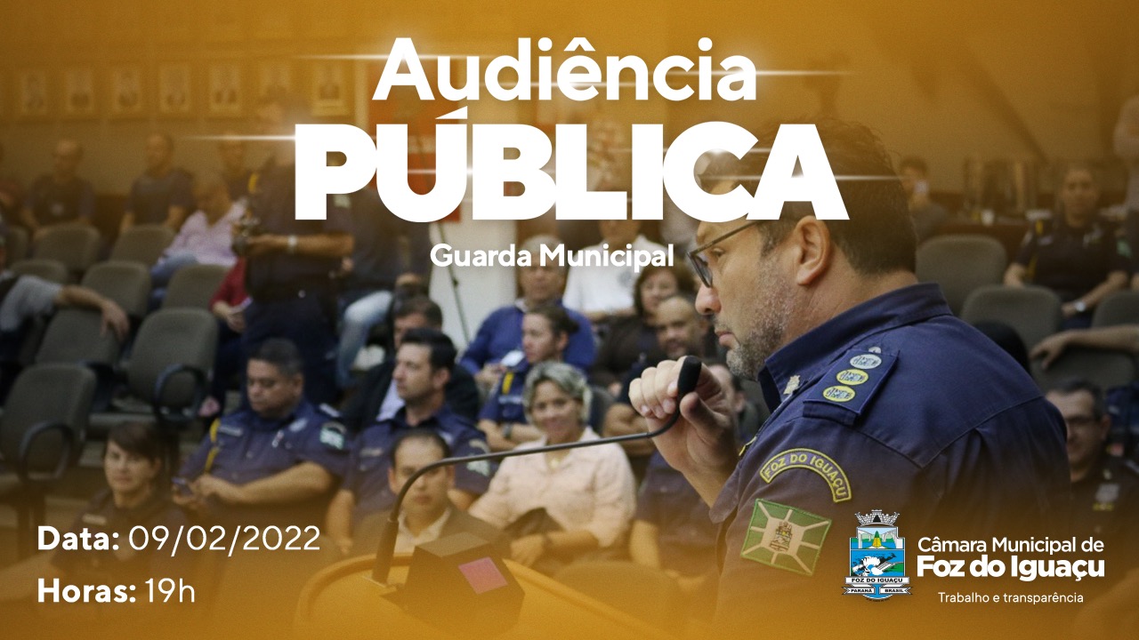 Câmara de Foz  realiza audiência para debater demandas e futuro da Guarda Municipal