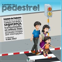 No trânsito, a prioridade é do pedestre! Já está em vigor a Lei Municipal 4.584/2017 que criou o Estatuto do Pedestre 