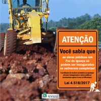 Obra pública em Foz do Iguaçu só pode ser inaugurada se estiver completa!