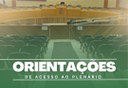 Orientações para acesso ao plenário no dia 20/03/2023 (segunda-feira)