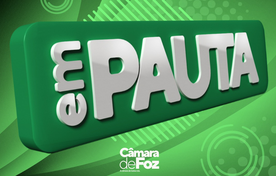 Pauta Sessão Ordinária, 25 de março de 2025, terça-feira, a partir das 09 horas